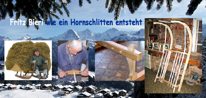 Ein Hornschlitten entsteht / Fotos: Fritz Bieri jun. / Montage: Heinz Rieder